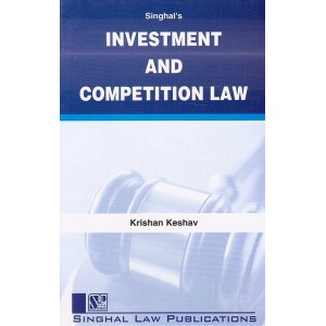 Singhal's Investment and Competition Law by Krishan Keshav | Dukki Law Notes